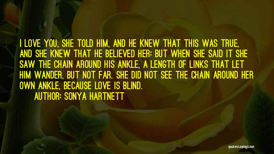 Love Chain Quotes By Sonya Hartnett