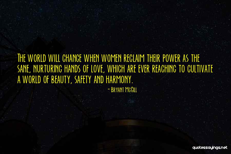 Love Change The World Quotes By Bryant McGill