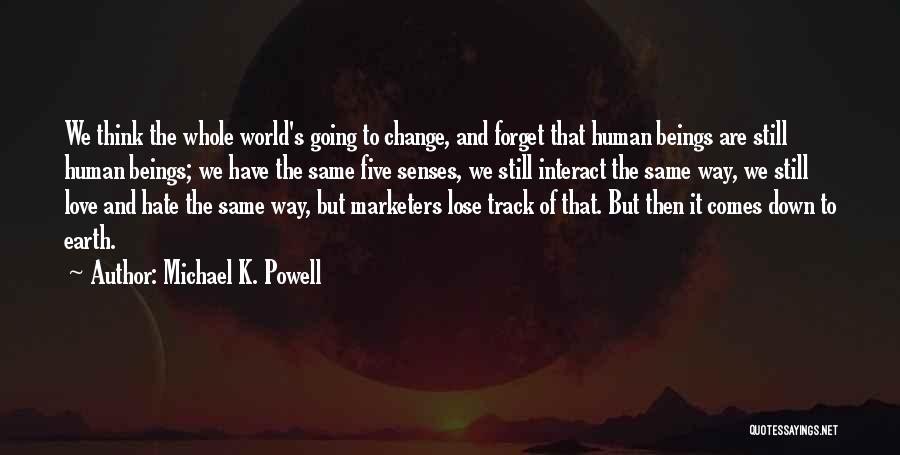 Love Change The World Quotes By Michael K. Powell