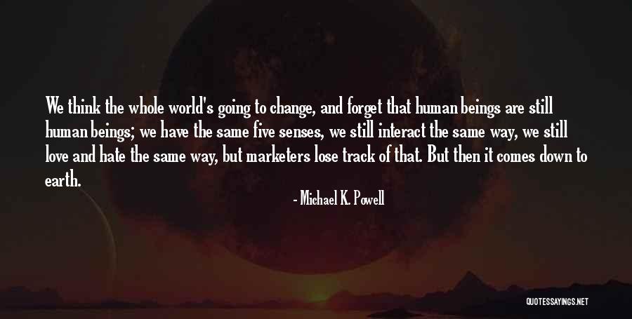 Love Change The World Quotes By Michael K. Powell