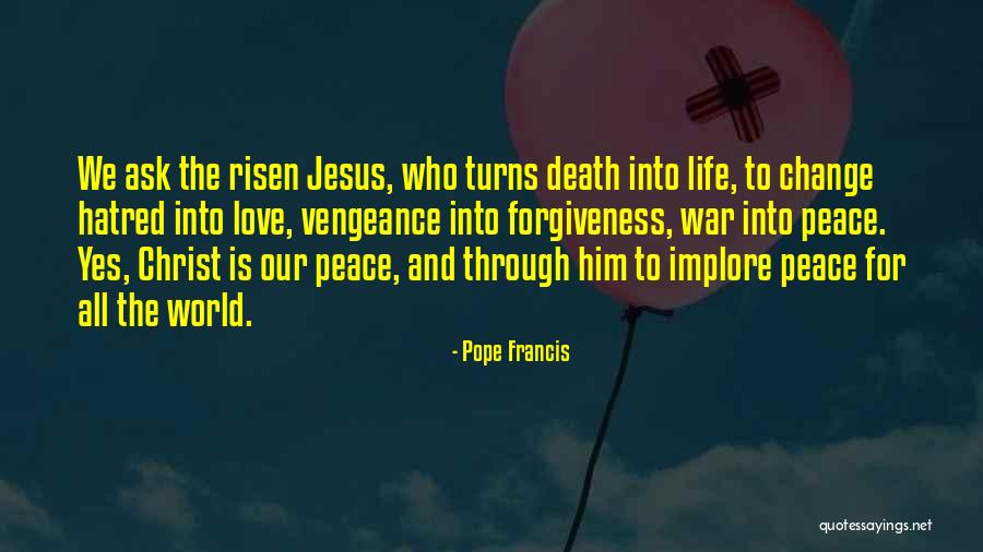 Love Change The World Quotes By Pope Francis