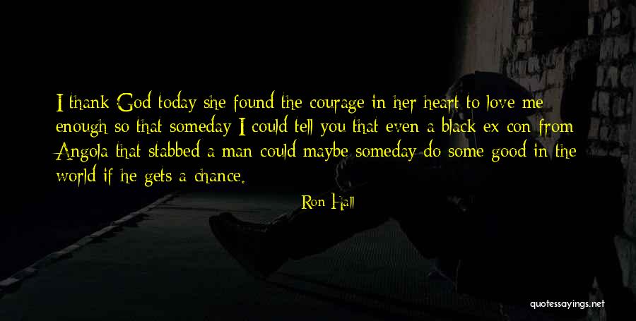 Love Change The World Quotes By Ron Hall Love Change The World Quotes By Ron Hall
