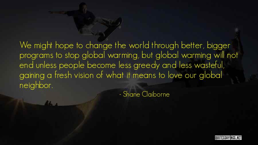 Love Change The World Quotes By Shane Claiborne