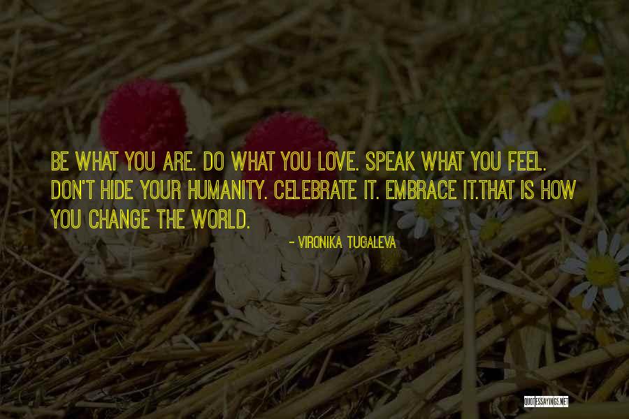 Love Change The World Quotes By Vironika Tugaleva Love Change The World Quotes By Vironika Tugaleva