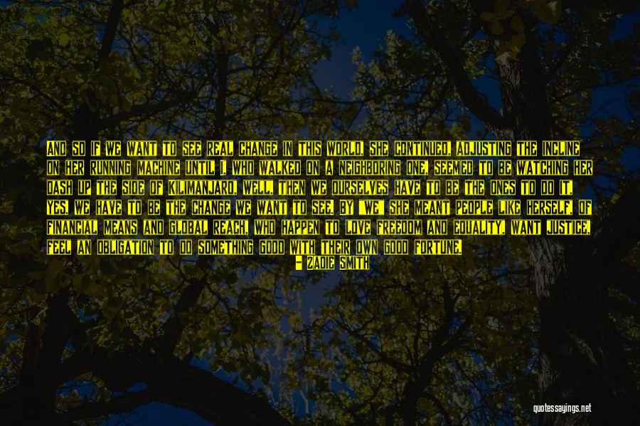 Love Change The World Quotes By Zadie Smith Love Change The World Quotes By Zadie Smith