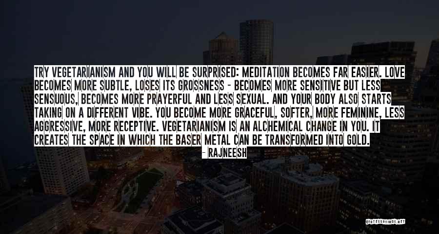 Love Change You Quotes By Rajneesh Love Change You Quotes By Rajneesh