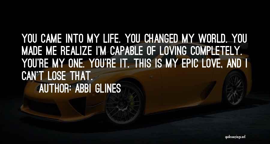 Love Changed My Life Quotes By Abbi Glines