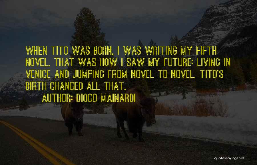 Love Changed My Life Quotes By Diogo Mainardi