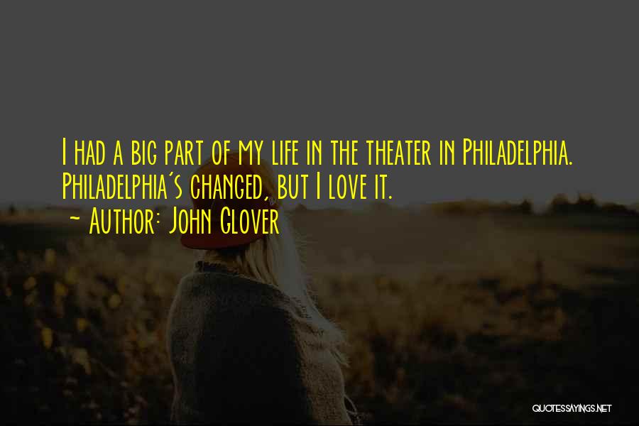 Love Changed My Life Quotes By John Glover