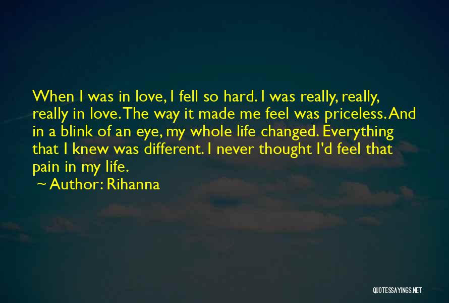 Love Changed My Life Quotes By Rihanna