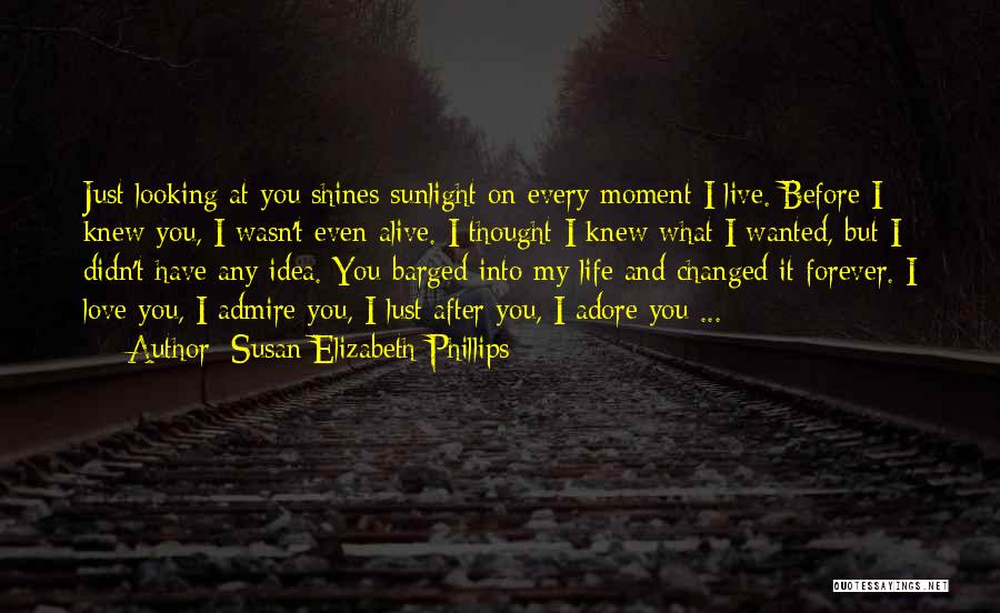 Love Changed My Life Quotes By Susan Elizabeth Phillips