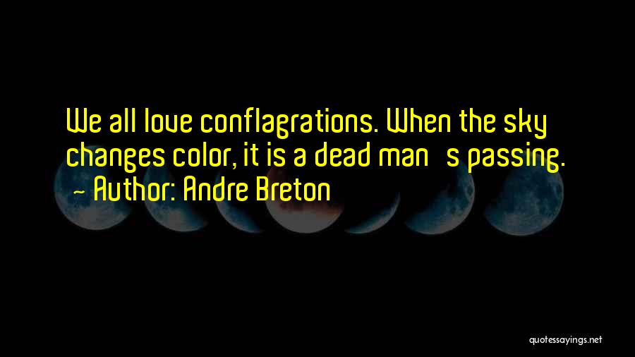 Love Changes A Man Quotes By Andre Breton