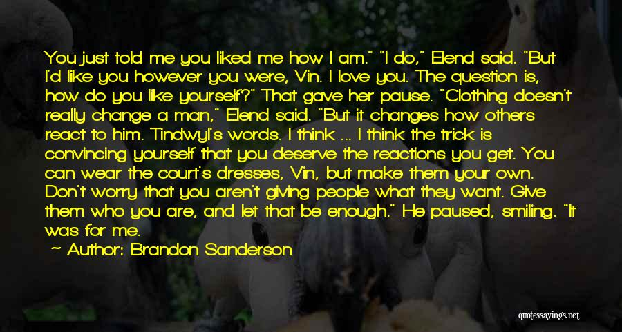 Love Changes A Man Quotes By Brandon Sanderson