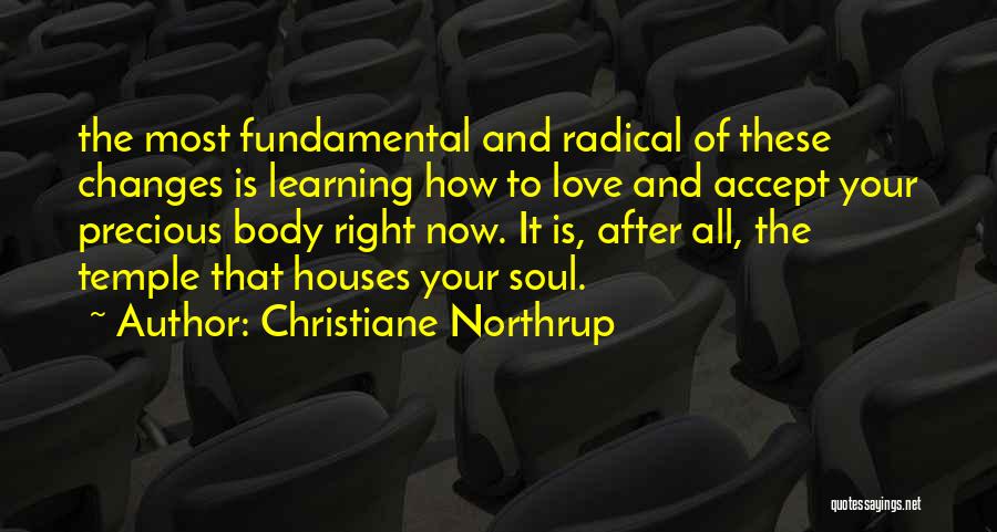 Love Changes All Quotes By Christiane Northrup