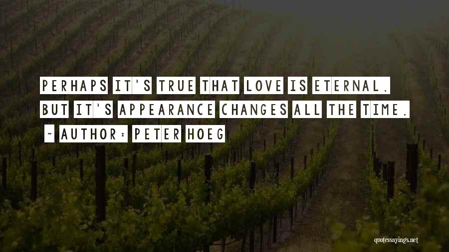 Love Changes All Quotes By Peter Hoeg