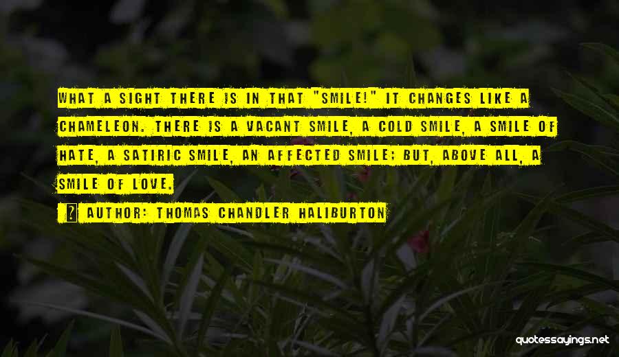 Love Changes All Quotes By Thomas Chandler Haliburton