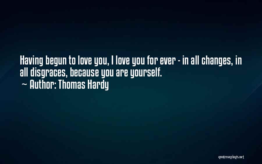 Love Changes All Quotes By Thomas Hardy