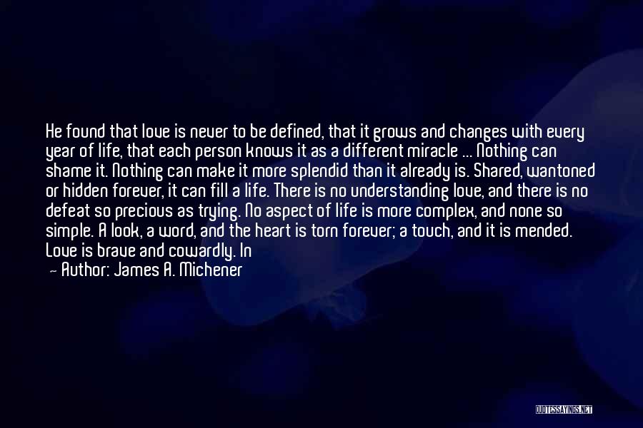 Love Changes Man Quotes By James A. Michener