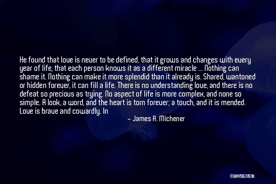 Love Changes Man Quotes By James A. Michener