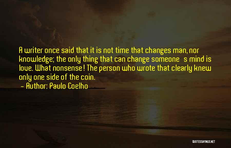 Love Changes Man Quotes By Paulo Coelho