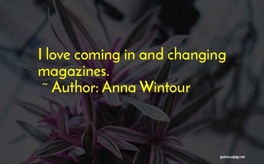 Love Changing Quotes By Anna Wintour