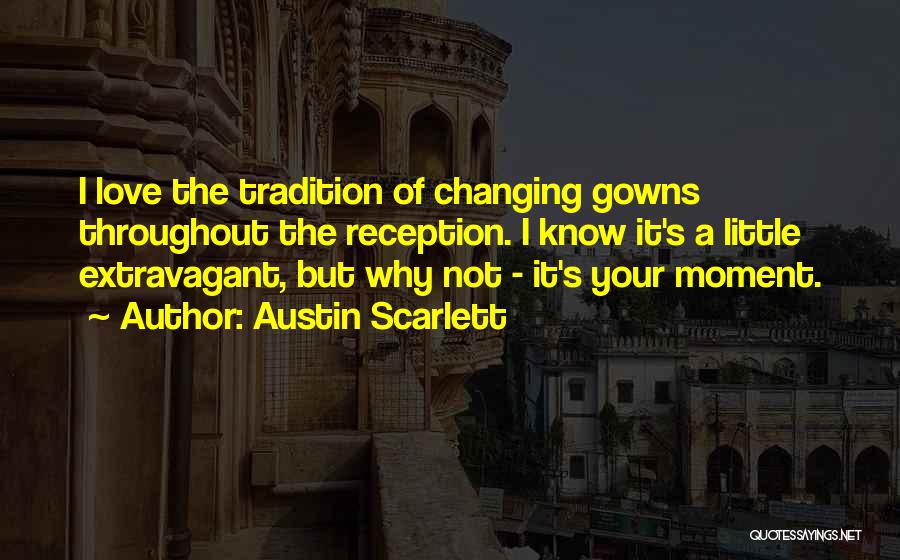 Love Changing Quotes By Austin Scarlett