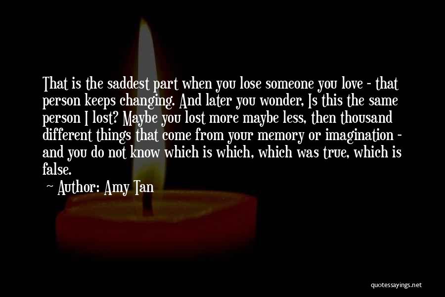 Love Changing Someone Quotes By Amy Tan