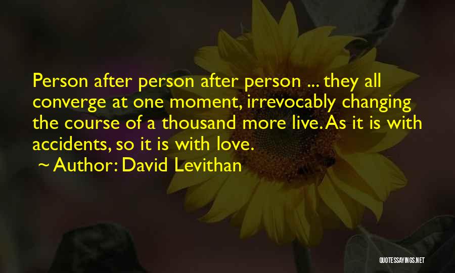 Love Changing Someone Quotes By David Levithan