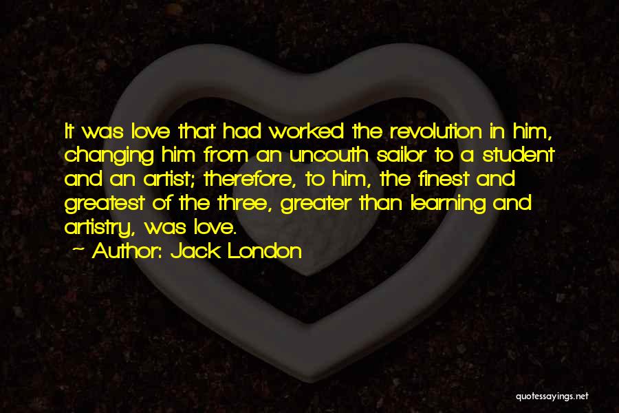 Love Changing Someone Quotes By Jack London