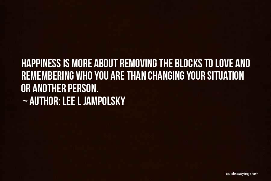 Love Changing Someone Quotes By Lee L Jampolsky