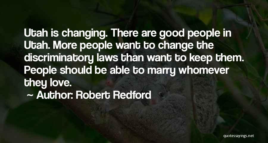 Love Changing Someone Quotes By Robert Redford