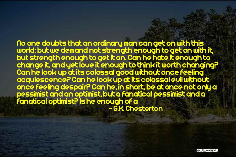 Love Changing The World Quotes By G.K. Chesterton Love Changing The World Quotes By G.K. Chesterton