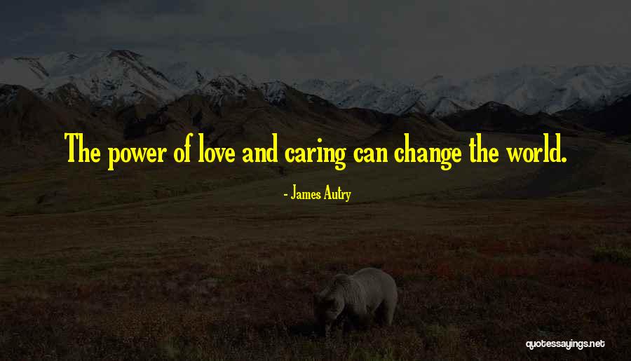 Love Changing The World Quotes By James Autry