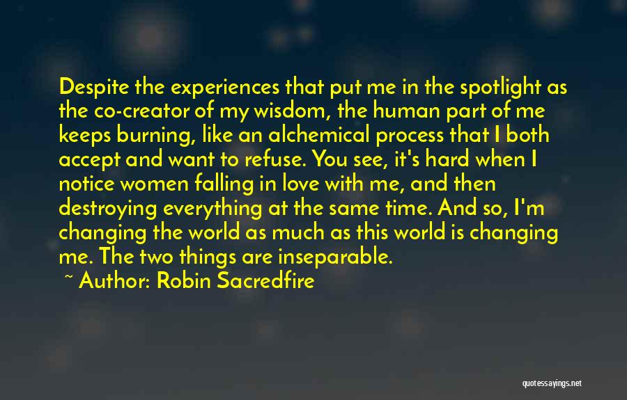 Love Changing The World Quotes By Robin Sacredfire
