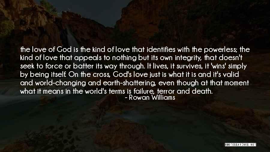 Love Changing The World Quotes By Rowan Williams Love Changing The World Quotes By Rowan Williams
