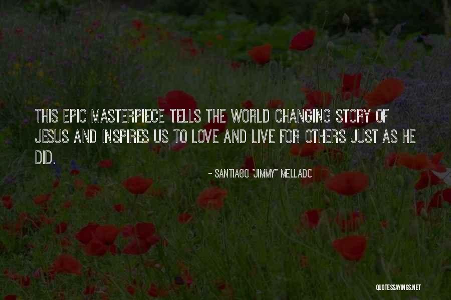 Love Changing The World Quotes By Santiago 