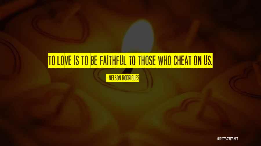 Love Cheat Quotes By Nelson Rodrigues Love Cheat Quotes By Nelson Rodrigues