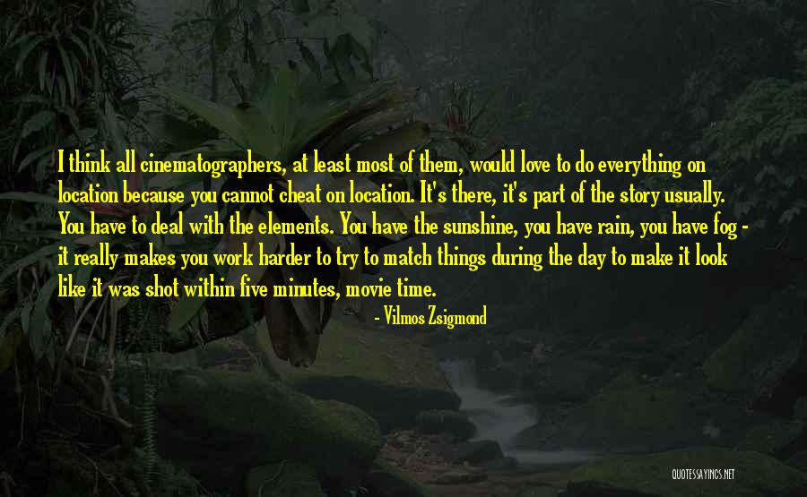 Love Cheat Quotes By Vilmos Zsigmond Love Cheat Quotes By Vilmos Zsigmond