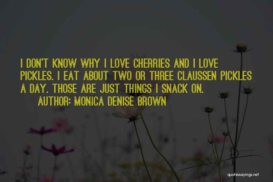 Love Cherries Quotes By Monica Denise Brown