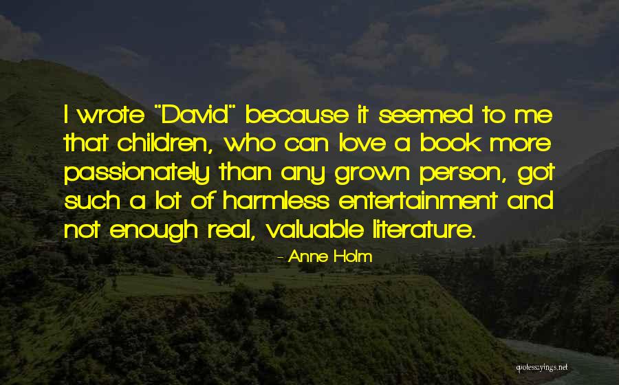 Love Children's Book Quotes By Anne Holm