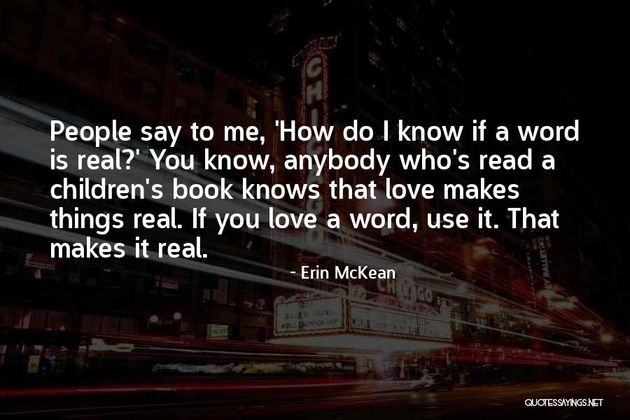 Love Children's Book Quotes By Erin McKean Love Children's Book Quotes By Erin McKean