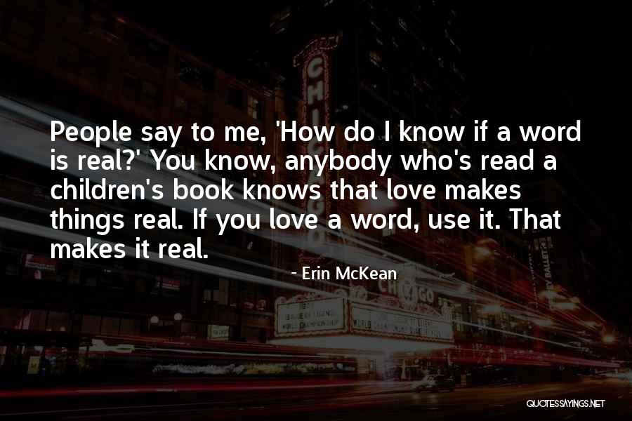 Love Children's Book Quotes By Erin McKean