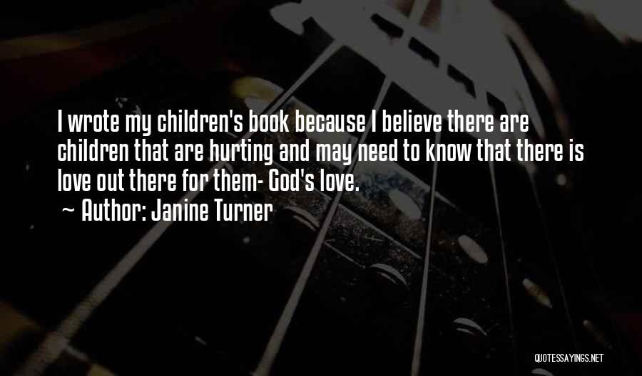 Love Children's Book Quotes By Janine Turner