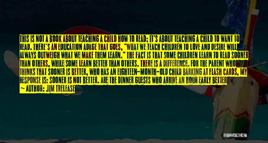 Love Children's Book Quotes By Jim Trelease Love Children's Book Quotes By Jim Trelease