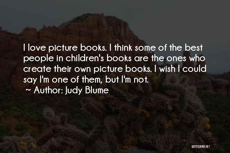 Love Children's Book Quotes By Judy Blume Love Children's Book Quotes By Judy Blume