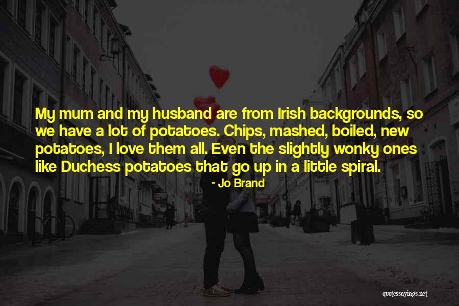 Love Chips Quotes By Jo Brand