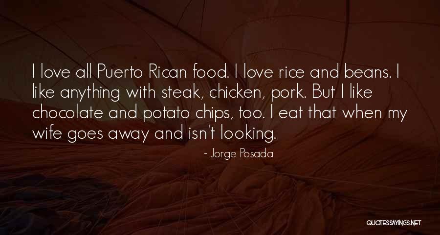 Love Chips Quotes By Jorge Posada