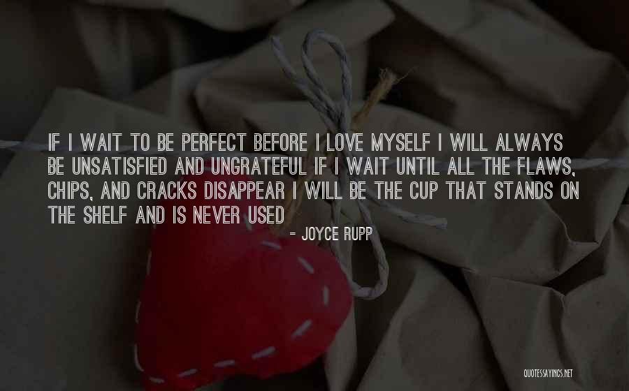 Love Chips Quotes By Joyce Rupp