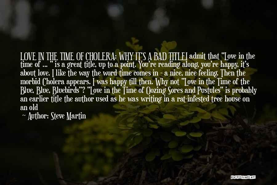 Love Cholera Quotes By Steve Martin