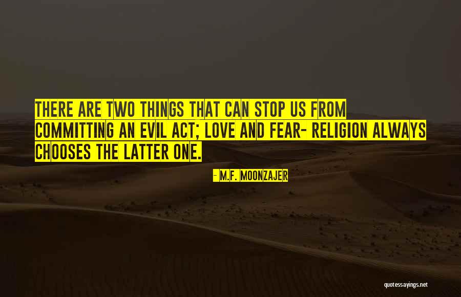 Love Chooses No One Quotes By M.F. Moonzajer Love Chooses No One Quotes By M.F. Moonzajer